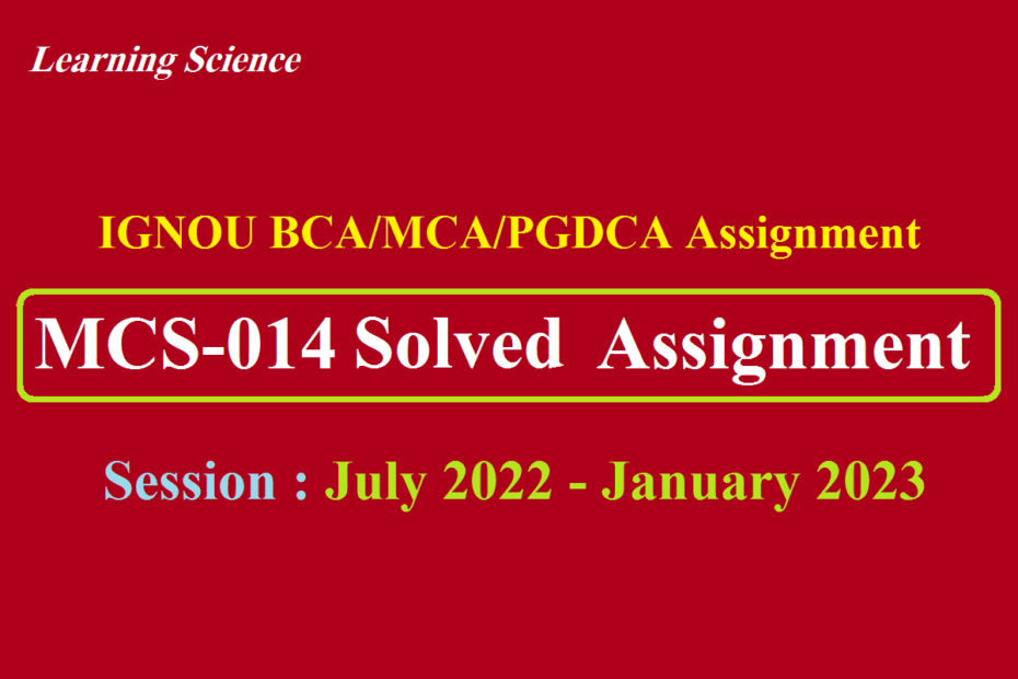 IGNOU MCS-014 Solved Assignment 2022-2023