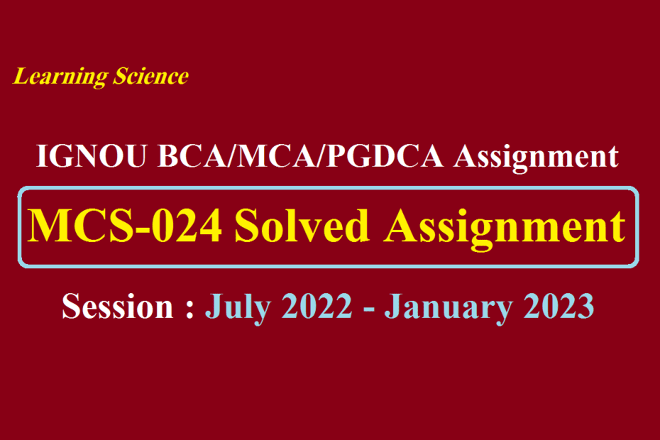 IGNOU MCS-024 Solved Assignment 2022-2023