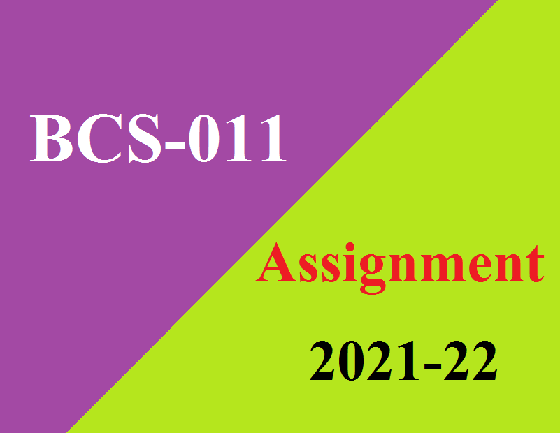 BCS-011 Solved Assignment 2021-22