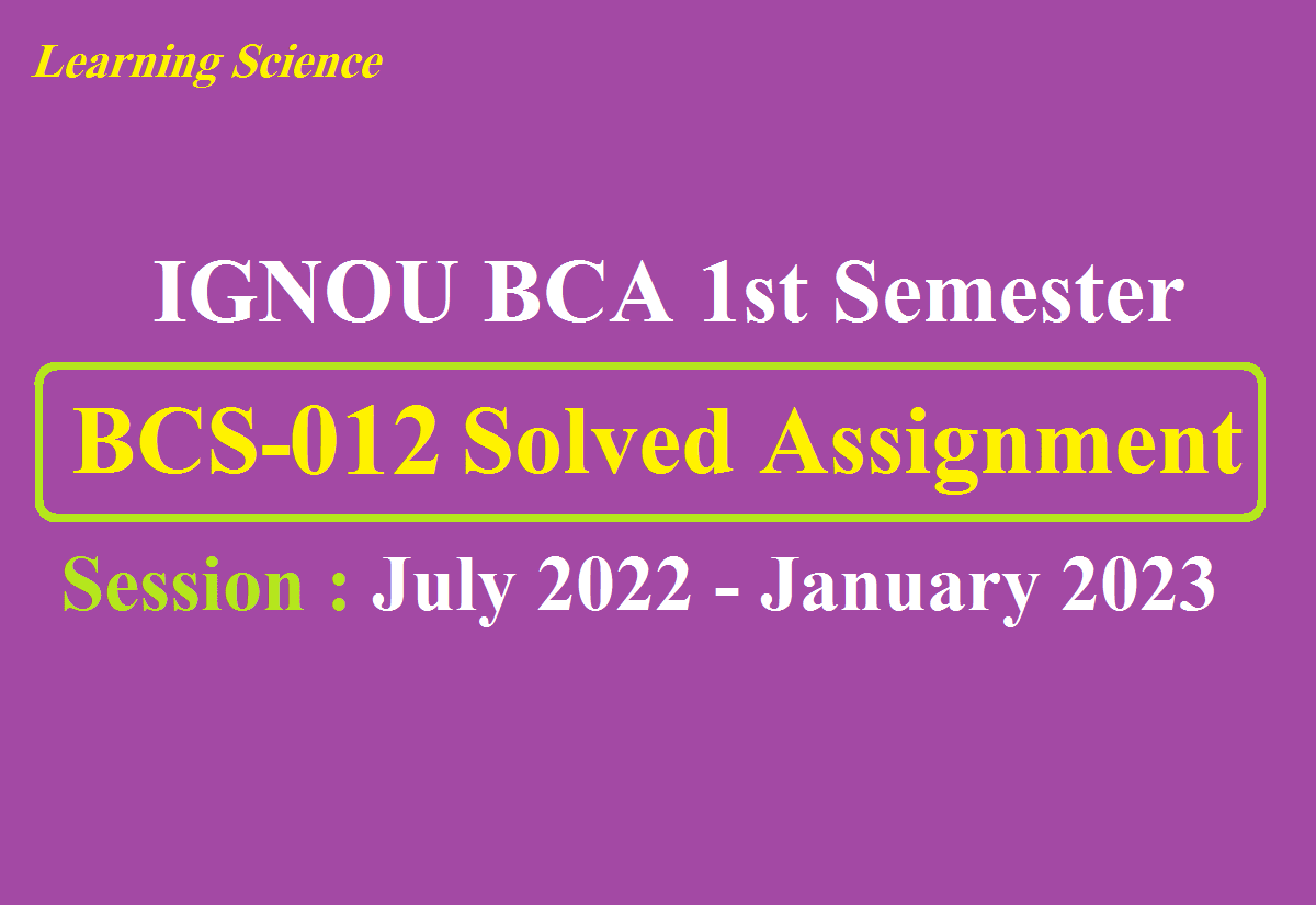 IGNOU BCS-012 Solved Assignment 2022-2023 Solution