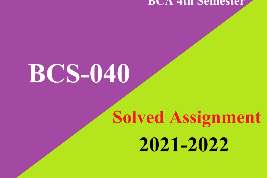 BCS-040 Solved Assignment 2021-22