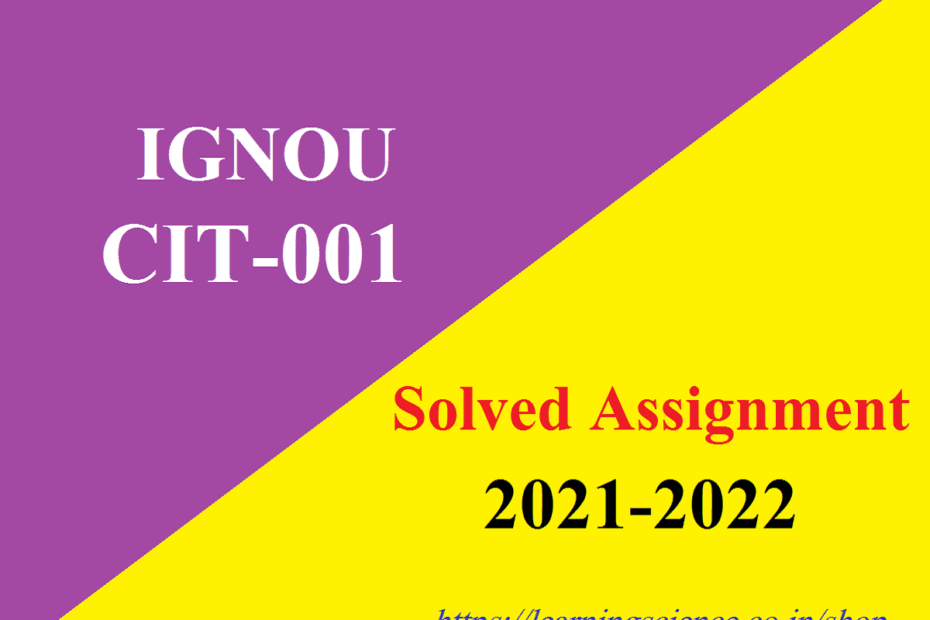 CIT-001 Solved Assignment 2021-22