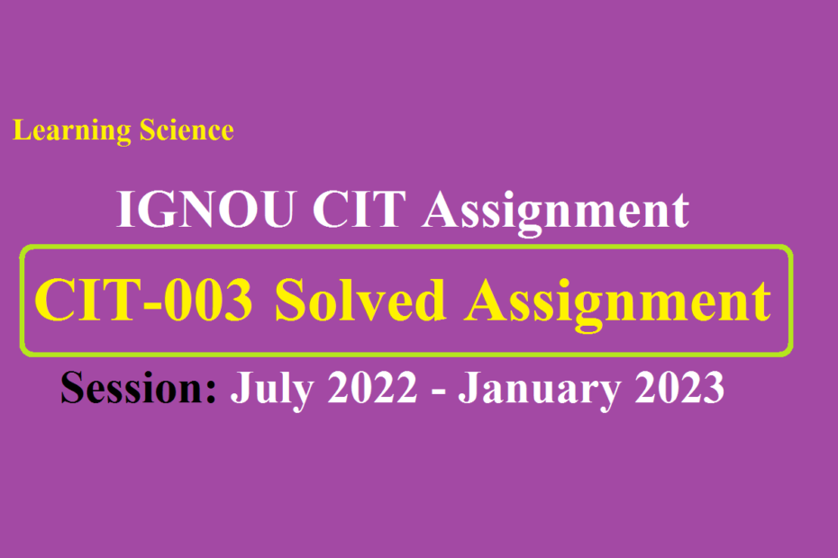 CIT-003 Solved Assignment 2022-2023