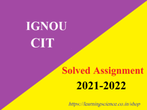 IGNOU CIT Solved Assignments 2021-2022