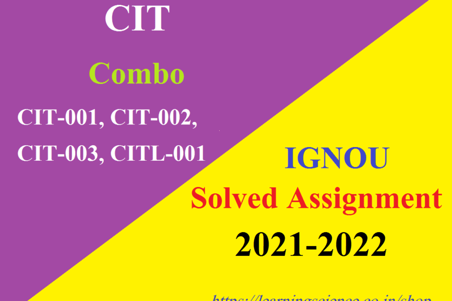 CIT Solved Assignment 2021-22